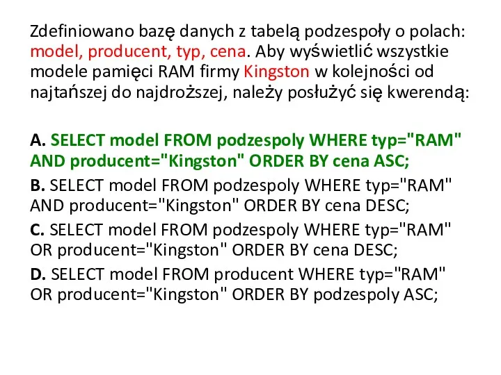 Zdefiniowano bazę danych z tabelą podzespoły o polach: model, producent,