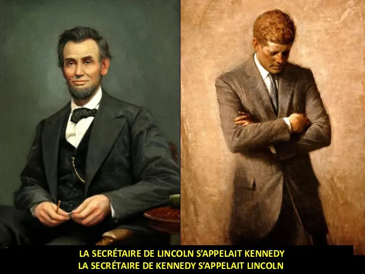 LA SECRÉTAIRE DE LINCOLN S’APPELAIT KENNEDY LA SECRÉTAIRE DE KENNEDY S’APPELAIT LINCOLN