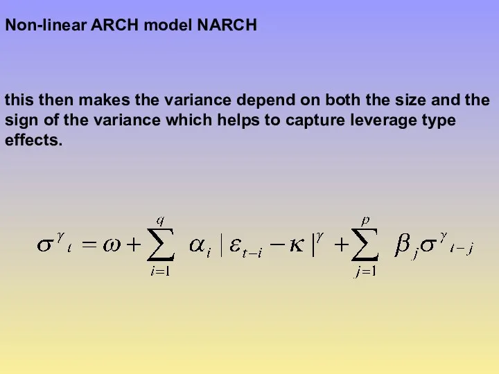 Non-linear ARCH model NARCH this then makes the variance depend