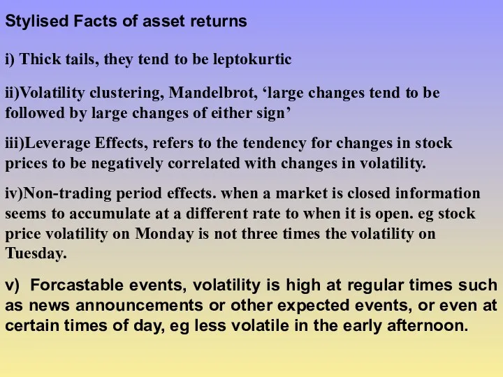 Stylised Facts of asset returns i) Thick tails, they tend