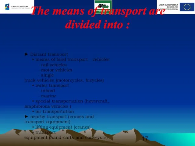 The means of transport are divided into : ► Distant