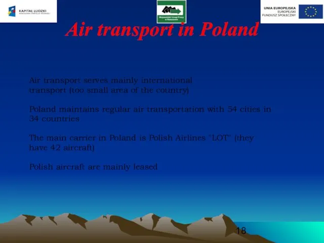 Air transport in Poland Air transport serves mainly international transport