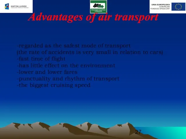 Advantages of air transport -regarded as the safest mode of