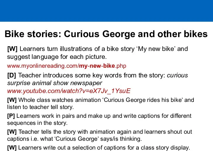 Bike stories: Curious George and other bikes [W] Learners turn illustrations of a