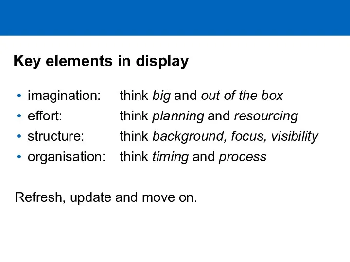 Key elements in display imagination: think big and out of the box effort: