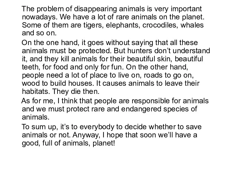 The problem of disappearing animals is very important nowadays. We