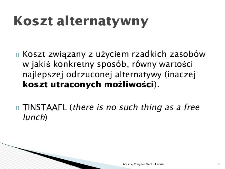 Koszt związany z użyciem rzadkich zasobów w jakiś konkretny sposób,