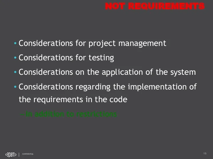 NOT REQUIREMENTS Considerations for project management Considerations for testing Considerations on the application