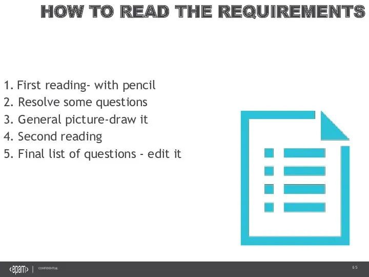 HOW TO READ THE REQUIREMENTS 1. First reading- with pencil 2. Resolve some