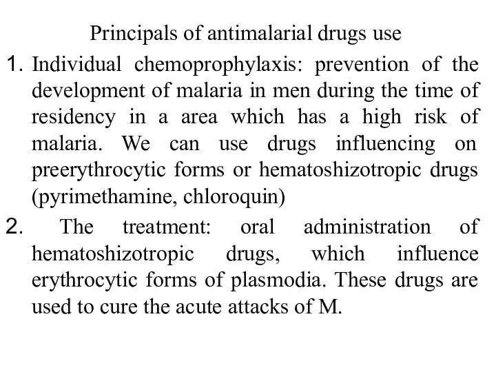 Principals of antimalarial drugs use Individual chemoprophylaxis: prevention of the development of malaria
