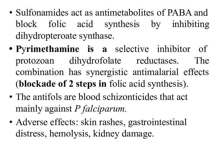Sulfonamides act as antimetabolites of PABA and block folic acid synthesis by inhibiting