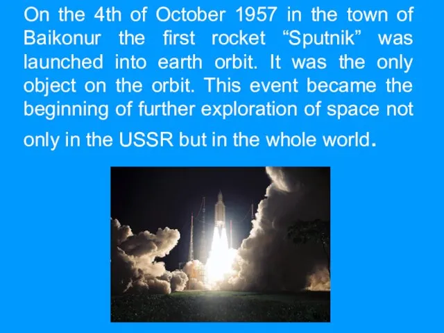 On the 4th of October 1957 in the town of
