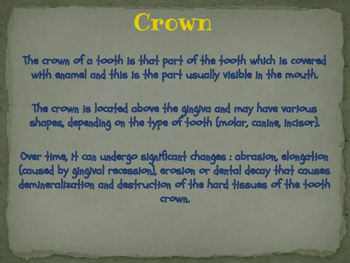 The crown of a tooth is that part of the tooth which is