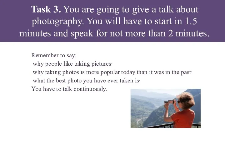 Task 3. You are going to give a talk about