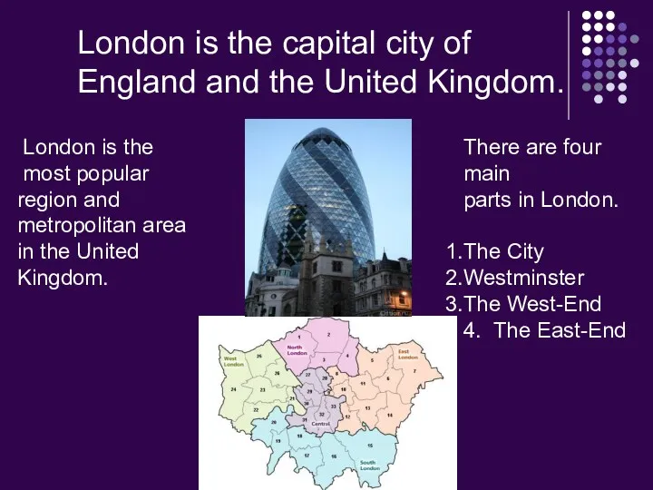 London is the capital city of England and the United