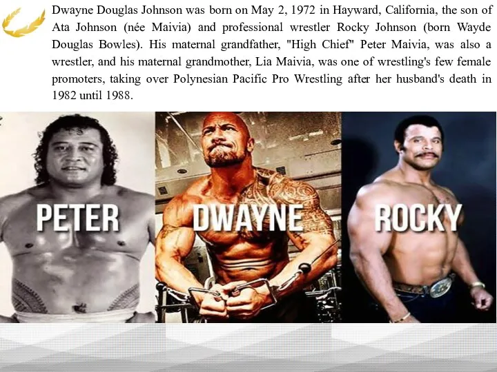 Dwayne Douglas Johnson was born on May 2, 1972 in