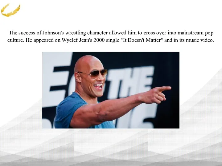 The success of Johnson's wrestling character allowed him to cross