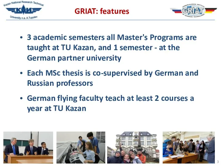 GRIAT: features 3 academic semesters all Master's Programs are taught