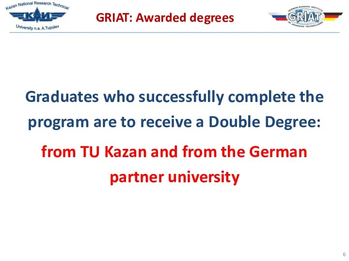 Graduates who successfully complete the program are to receive a