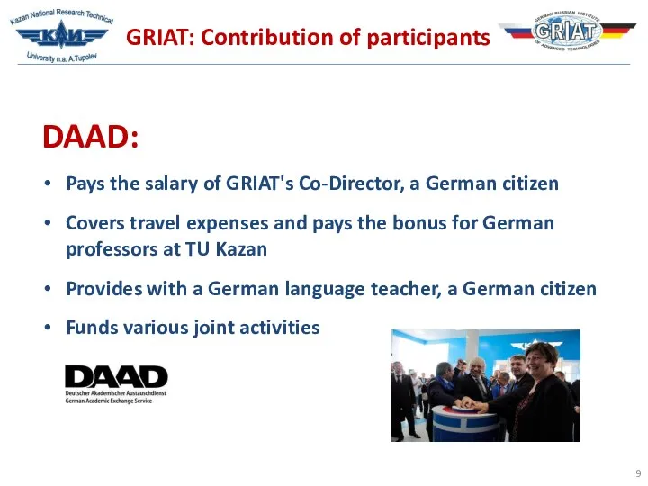 DAAD: Pays the salary of GRIAT's Co-Director, a German citizen Covers travel expenses