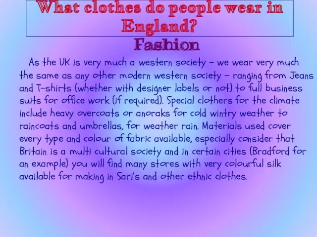 What clothes do people wear in England? Fashion As the