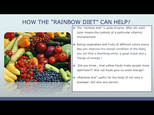 HOW THE "RAINBOW DIET" CAN HELP? The "rainbow diet" is quite diverse. After