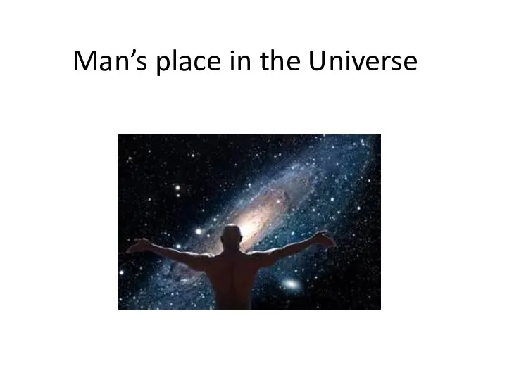 Man’s place in the Universe