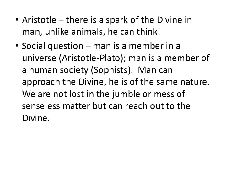 Aristotle – there is a spark of the Divine in