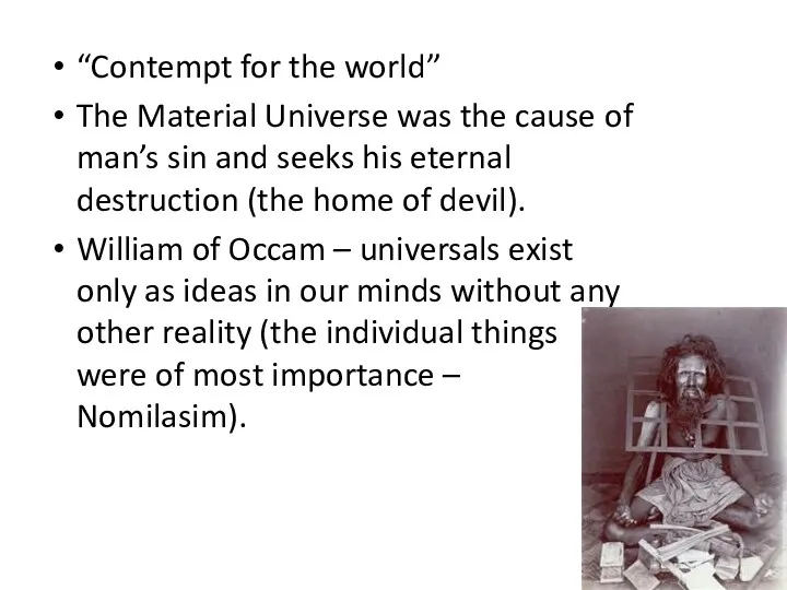 “Contempt for the world” The Material Universe was the cause