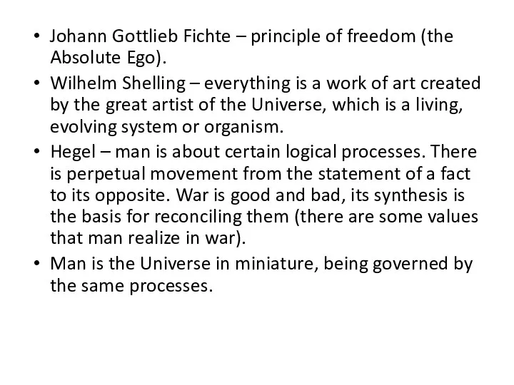 Johann Gottlieb Fichte – principle of freedom (the Absolute Ego).