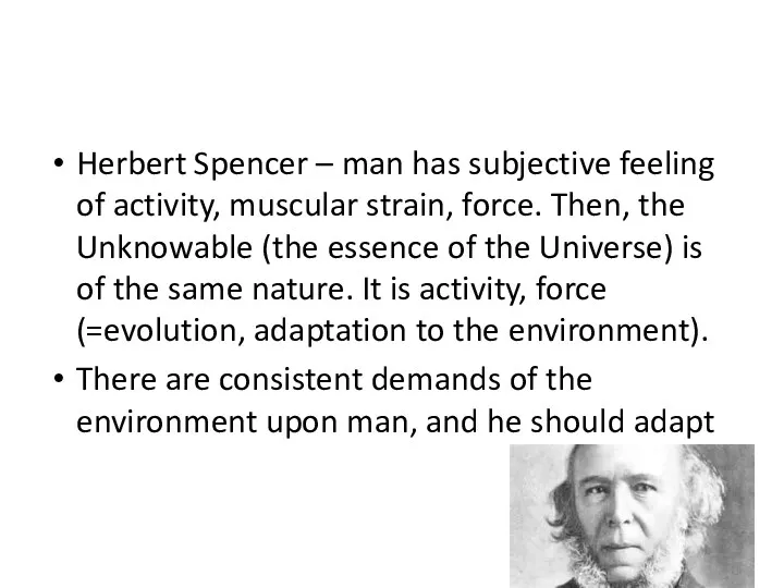 Herbert Spencer – man has subjective feeling of activity, muscular