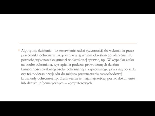 Algorytmy działania - to zestawienie zadań (czynności) do wykonania przez