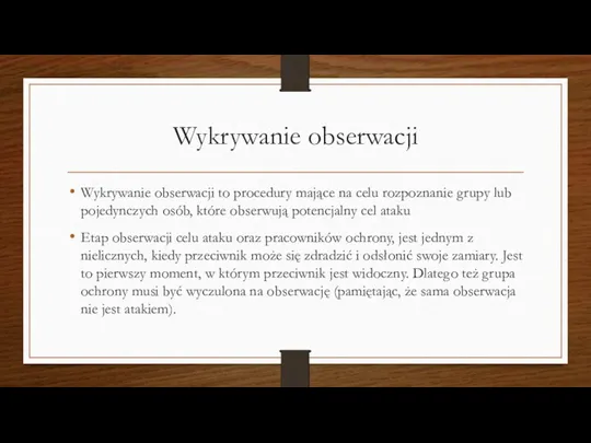 Wykrywanie obserwacji Wykrywanie obserwacji to procedury mające na celu rozpoznanie