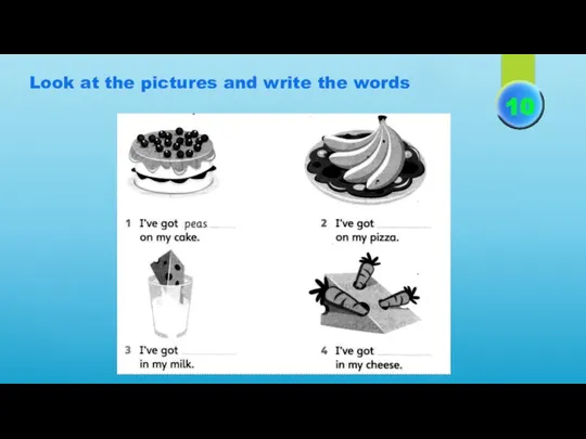 Look at the pictures and write the words