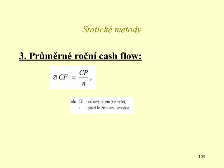 Statické metody 3. Průměrné roční cash flow:
