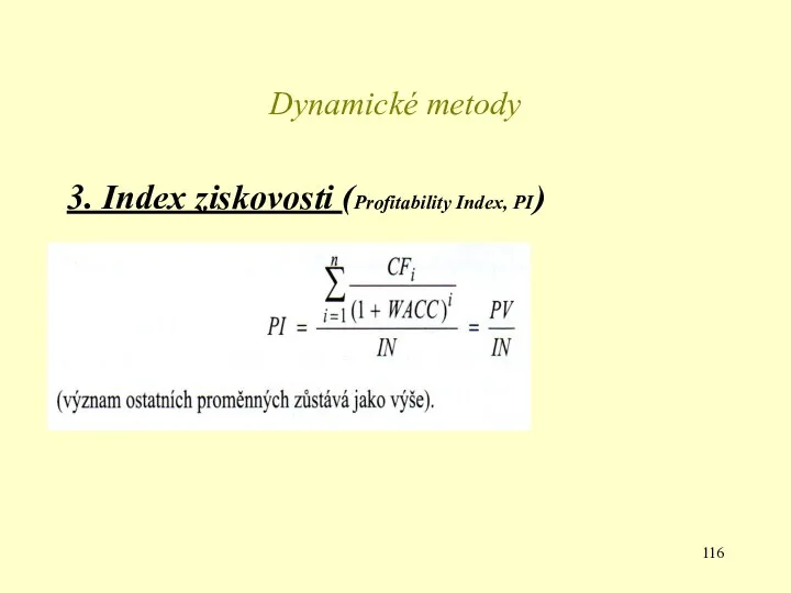 Dynamické metody 3. Index ziskovosti (Profitability Index, PI)