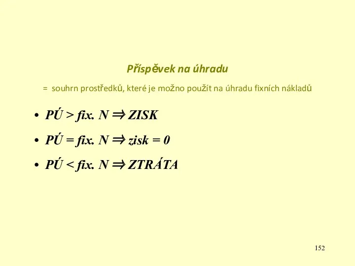 Příspěvek na úhradu = souhrn prostředků, které je možno použít