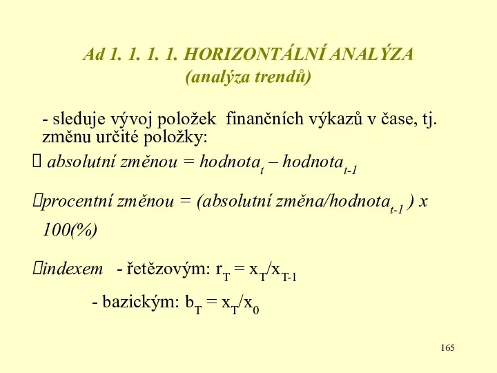 Ad 1. 1. 1. 1. HORIZONTÁLNÍ ANALÝZA (analýza trendů) -