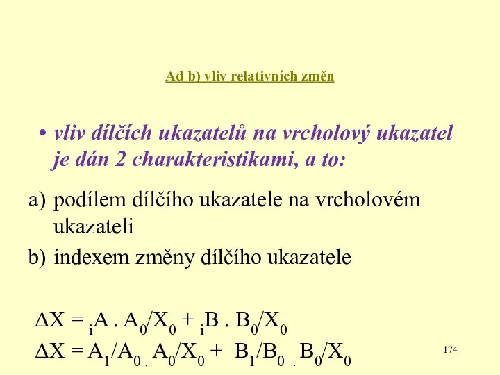 Ad b) vliv relativních změn vliv dílčích ukazatelů na vrcholový