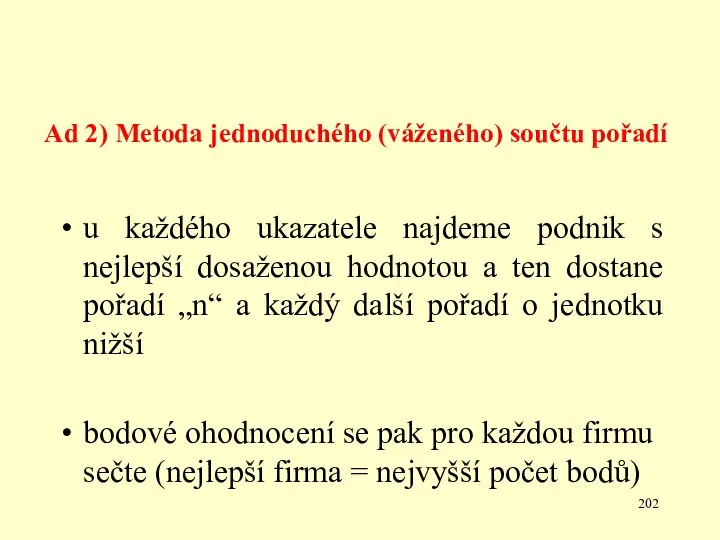 Ad 2) Metoda jednoduchého (váženého) součtu pořadí u každého ukazatele