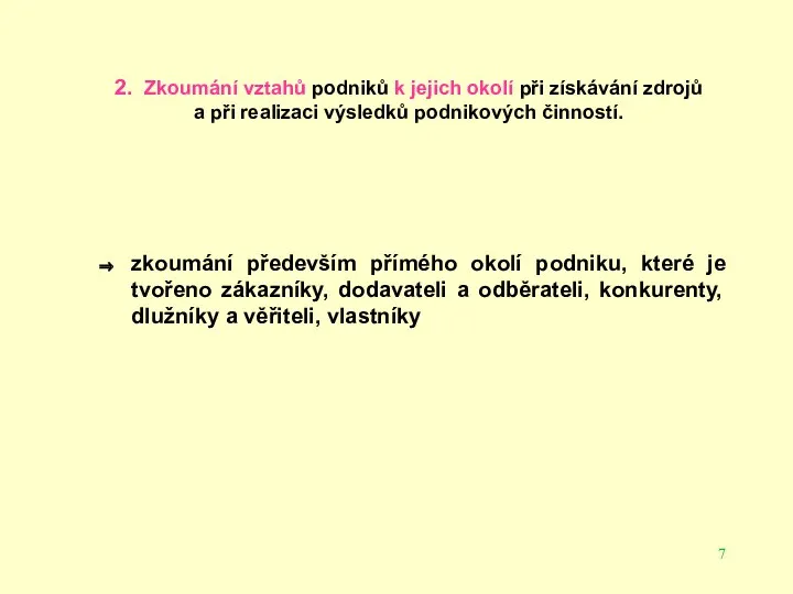 2. Zkoumání vztahů podniků k jejich okolí při získávání zdrojů