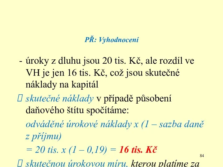 PŘ: Vyhodnocení úroky z dluhu jsou 20 tis. Kč, ale