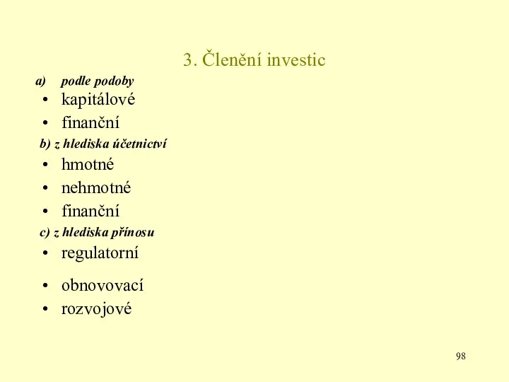 3. Členění investic podle podoby kapitálové finanční b) z hlediska