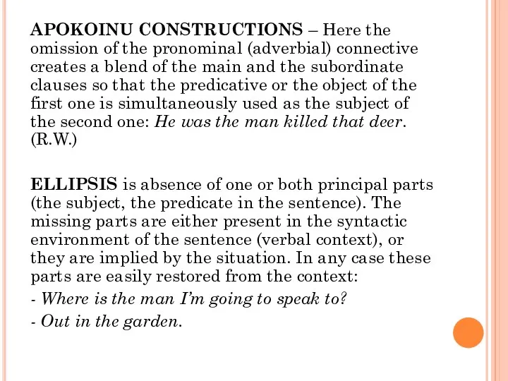APOKOINU CONSTRUCTIONS – Here the omission of the pronominal (adverbial)