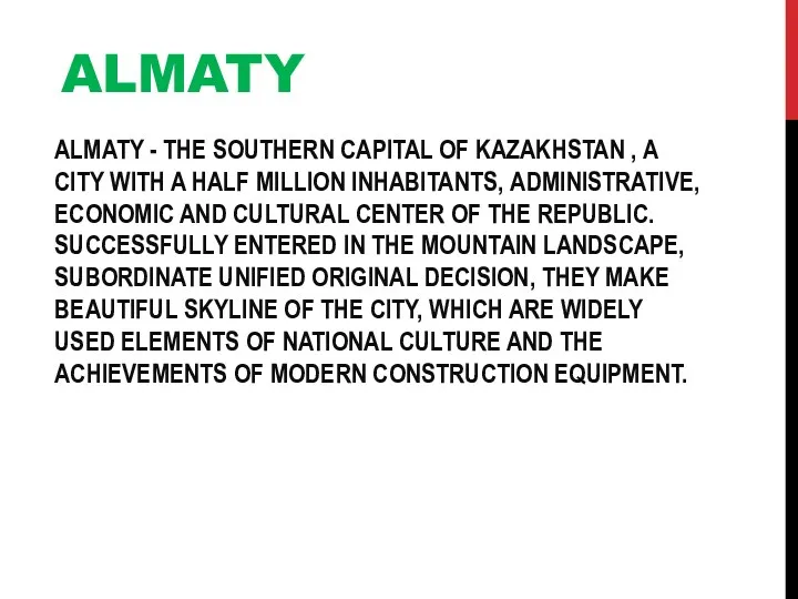 ALMATY ALMATY - THE SOUTHERN CAPITAL OF KAZAKHSTAN , A CITY WITH A