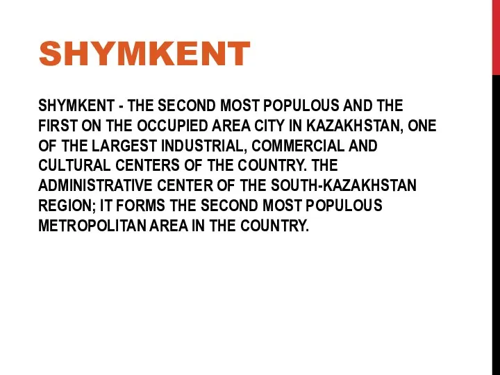 SHYMKENT SHYMKENT - THE SECOND MOST POPULOUS AND THE FIRST ON THE OCCUPIED