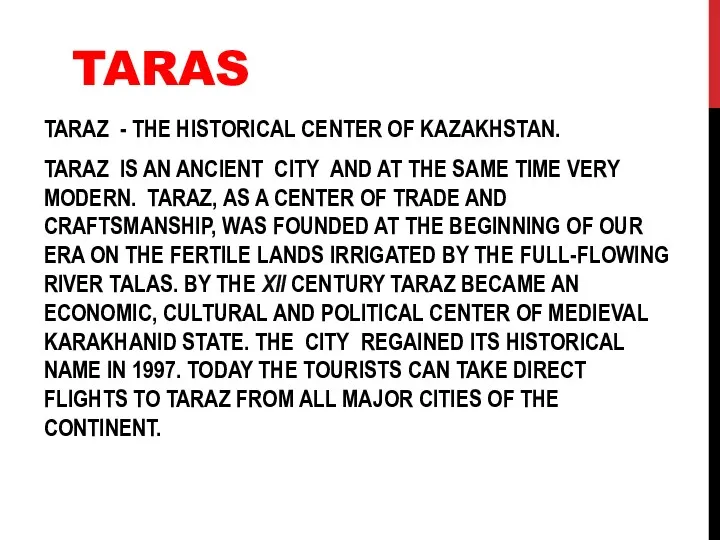TARAS TARAZ - THE HISTORICAL CENTER OF KAZAKHSTAN. TARAZ IS AN ANCIENT CITY