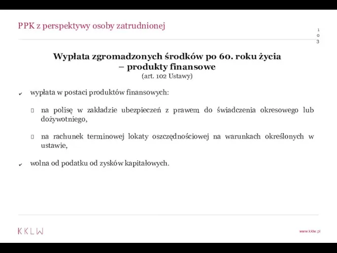 PPK z perspektywy osoby zatrudnionej Wypłata zgromadzonych środków po 60.