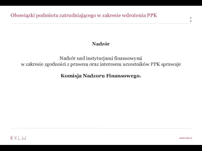 Obowiązki podmiotu zatrudniającego w zakresie wdrożenia PPK Nadzór Nadzór nad