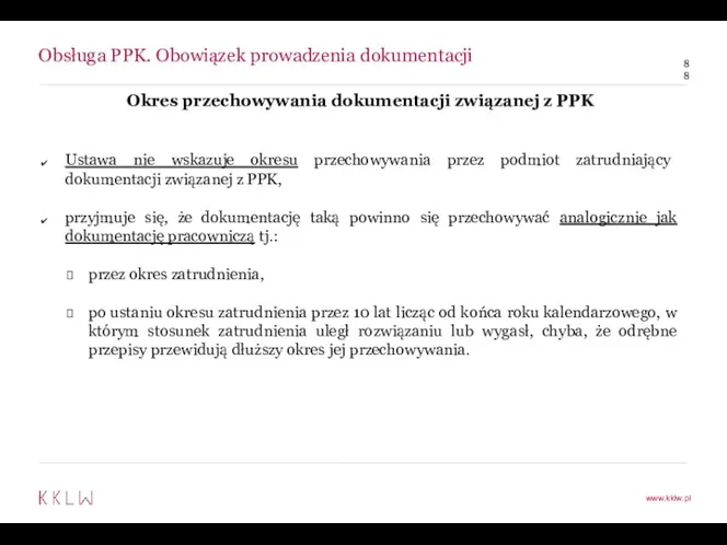 Obsługa PPK. Obowiązek prowadzenia dokumentacji Okres przechowywania dokumentacji związanej z